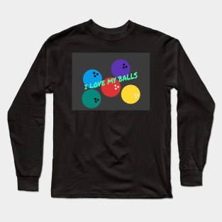 I Love My Balls Long Sleeve T-Shirt